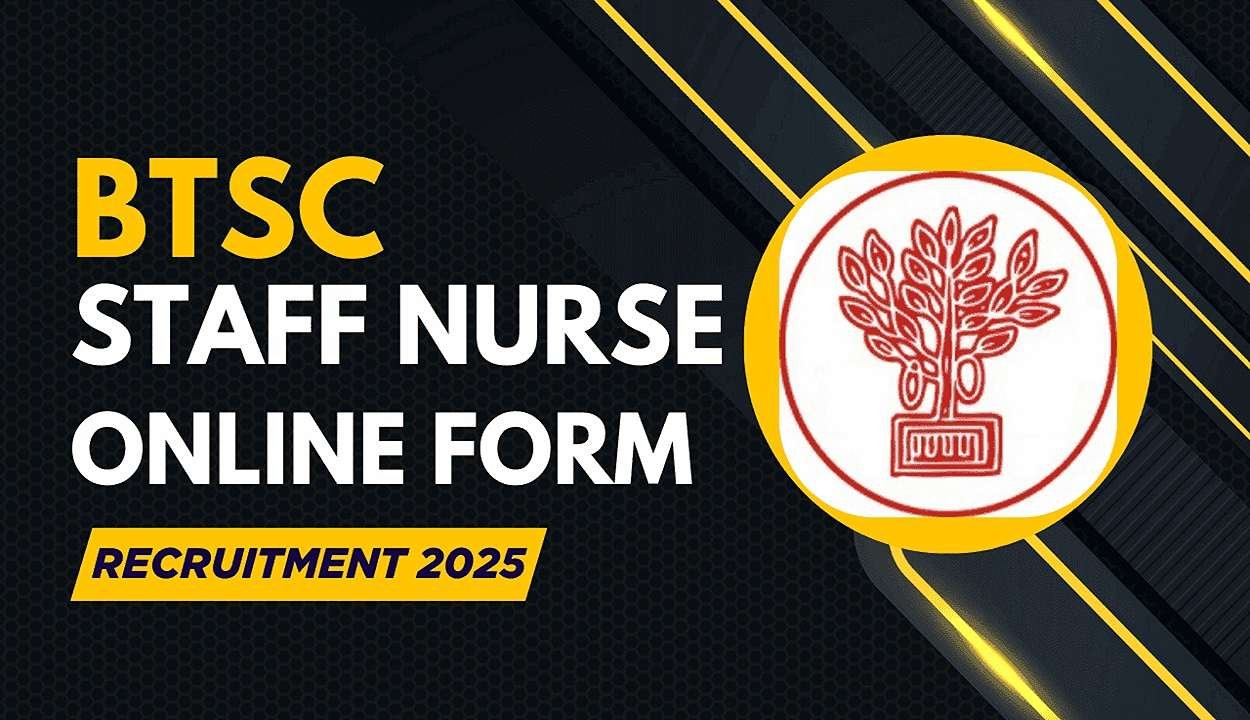 Btsc staff nurse recruitment 2025
